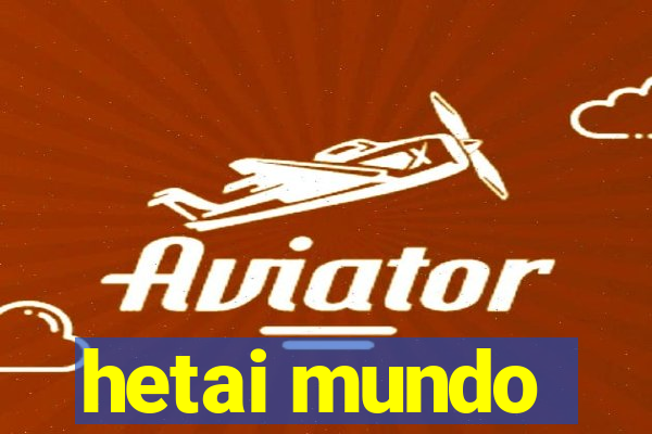 hetai mundo